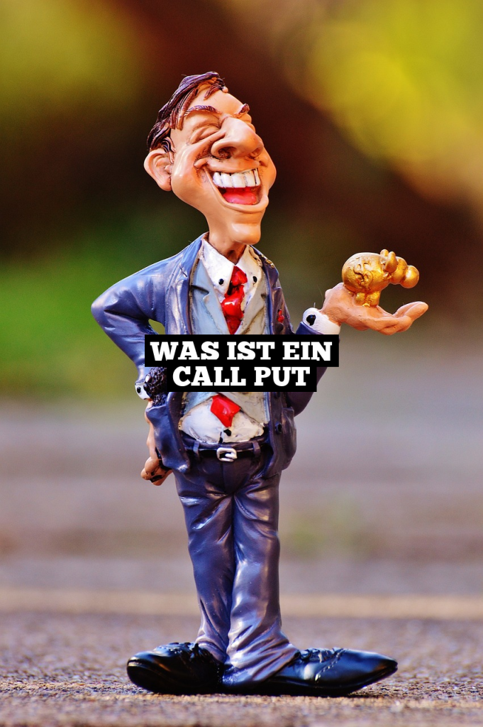 Was ist ein Call Put